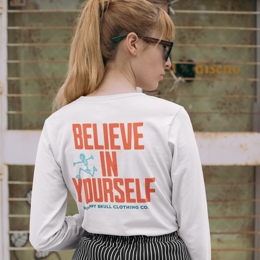 Believe In Yourself - Unisex Long Sleeve Tee