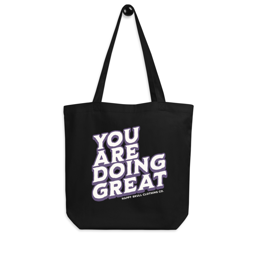 You Are Doing Great Tote Bag - 100% Organic Cotton