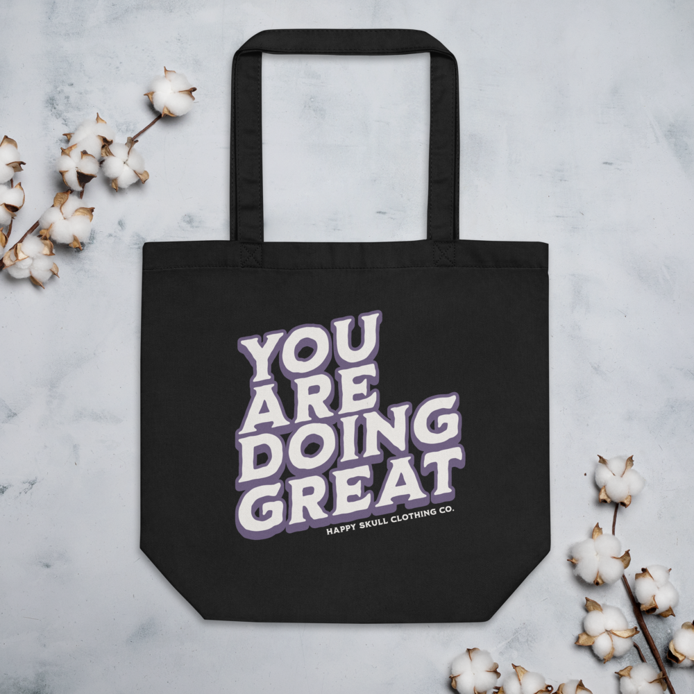 You Are Doing Great Tote Bag - 100% Organic Cotton