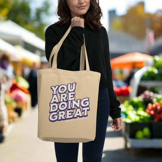 You Are Doing Great Tote Bag - 100% Organic Cotton