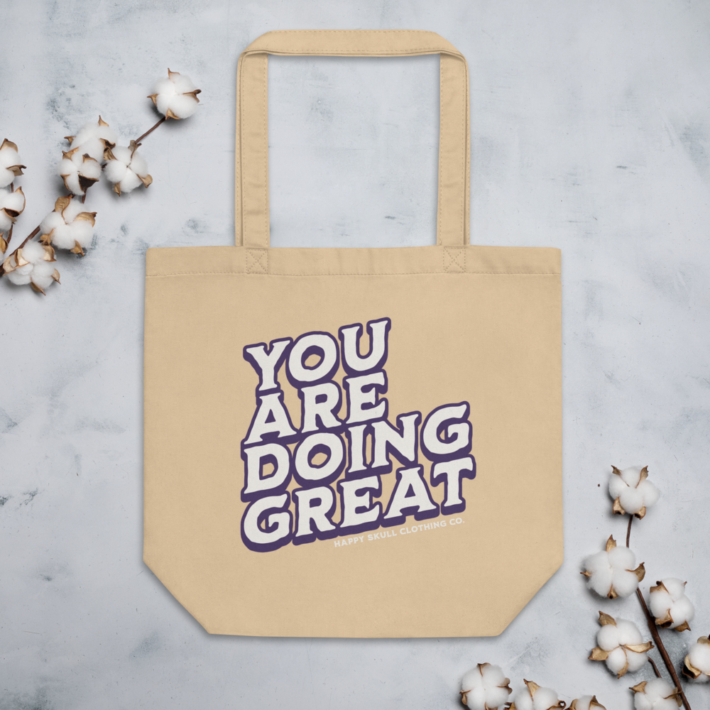 You Are Doing Great Tote Bag - 100% Organic Cotton