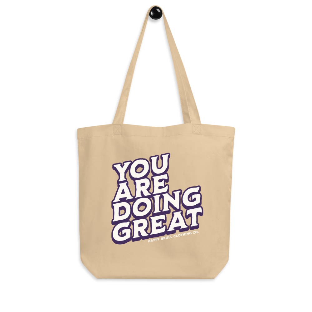 You Are Doing Great Tote Bag - 100% Organic Cotton