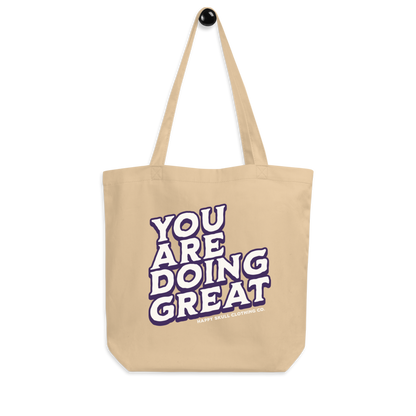 You Are Doing Great Tote Bag - 100% Organic Cotton