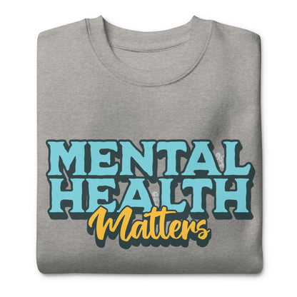 Mental Health Matters Unisex Sweatshirt