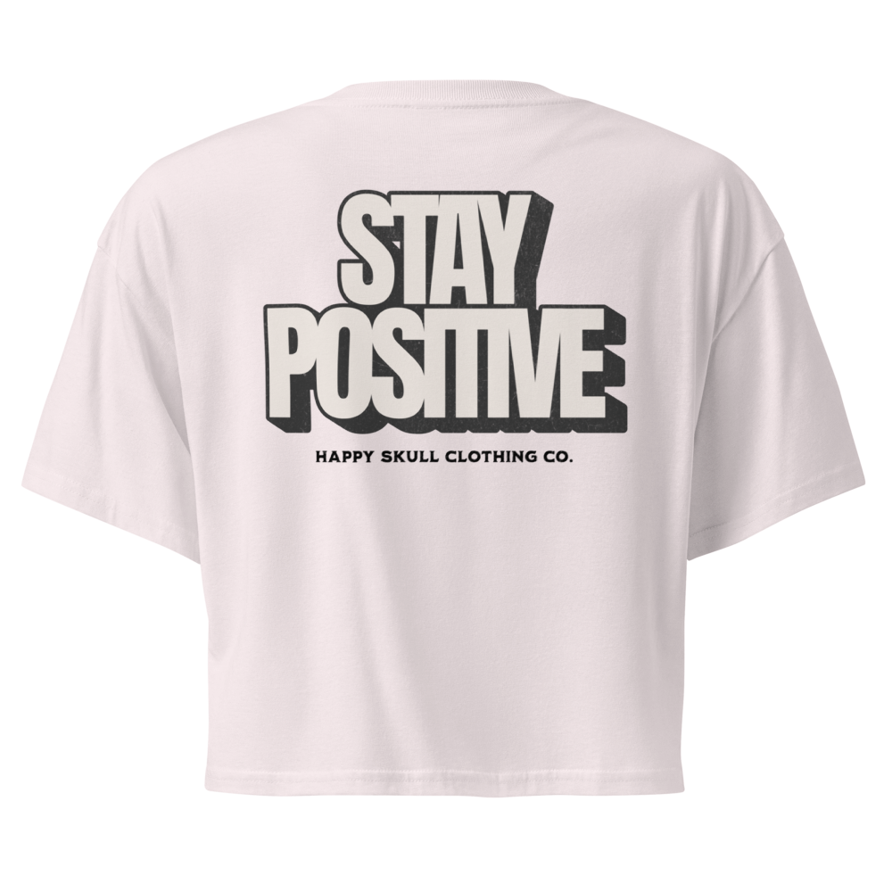 Stay Positive - Crop Top